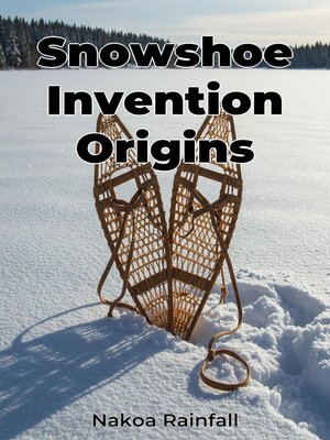 cover image of Snowshoe Invention Origins